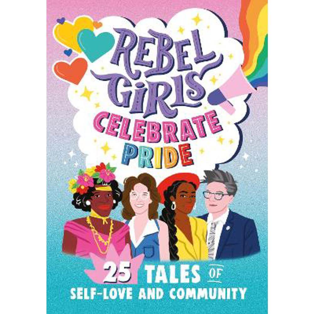 Rebel Girls Celebrate Pride: 25 Tales of Self-Love and Community (Paperback)